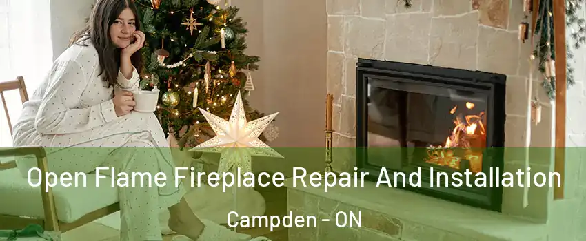  Open Flame Fireplace Repair And Installation Campden - ON