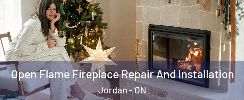 Open Flame Fireplace Repair And Installation Jordan - ON
