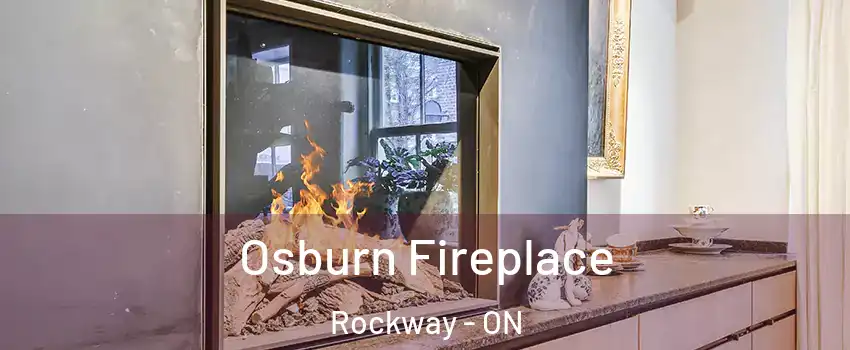  Osburn Fireplace Rockway - ON