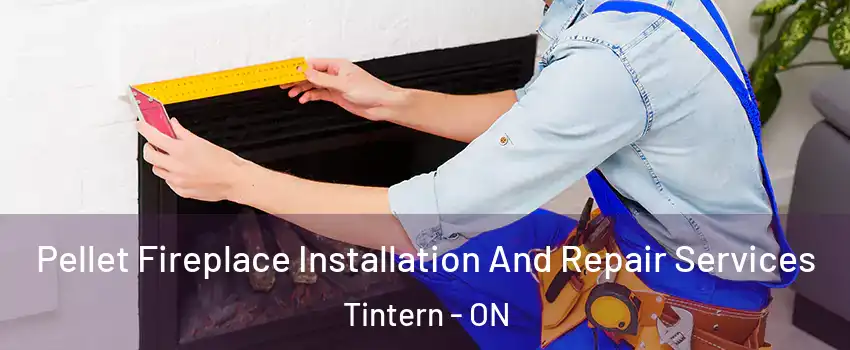 Pellet Fireplace Installation And Repair Services Tintern - ON