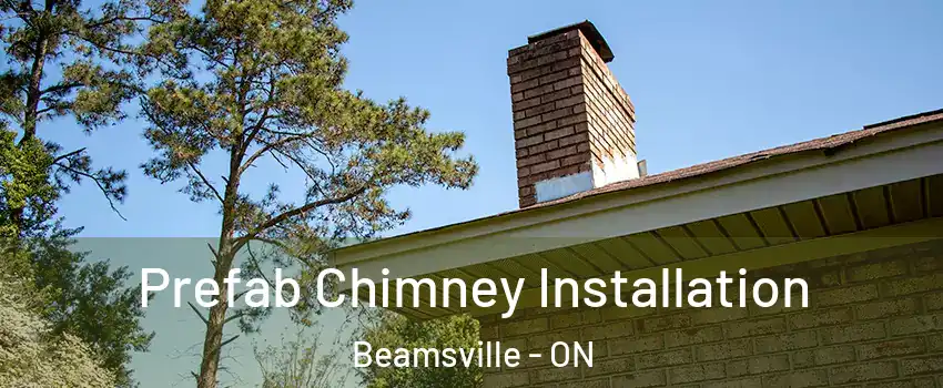  Prefab Chimney Installation Beamsville - ON