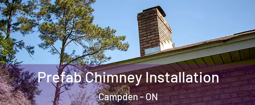  Prefab Chimney Installation Campden - ON