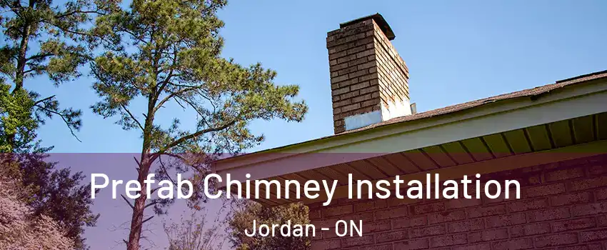 Prefab Chimney Installation Jordan - ON