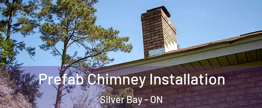 Prefab Chimney Installation Silver Bay - ON