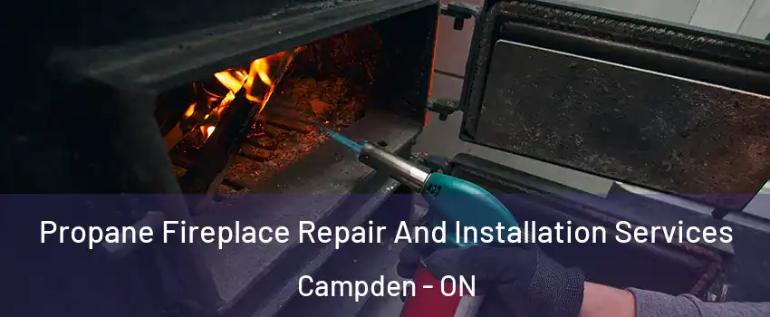  Propane Fireplace Repair And Installation Services Campden - ON