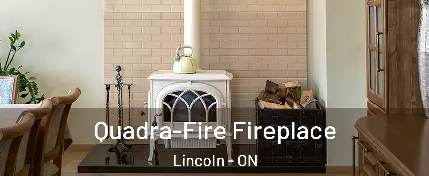  Quadra-Fire Fireplace Lincoln - ON