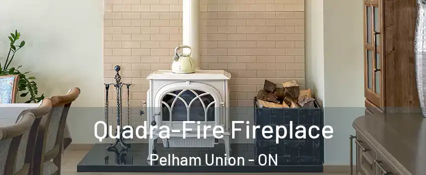 Quadra-Fire Fireplace Pelham Union - ON