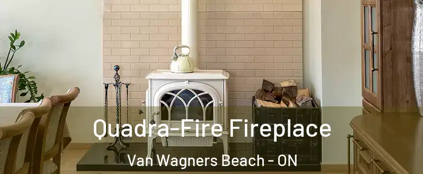  Quadra-Fire Fireplace Van Wagners Beach - ON