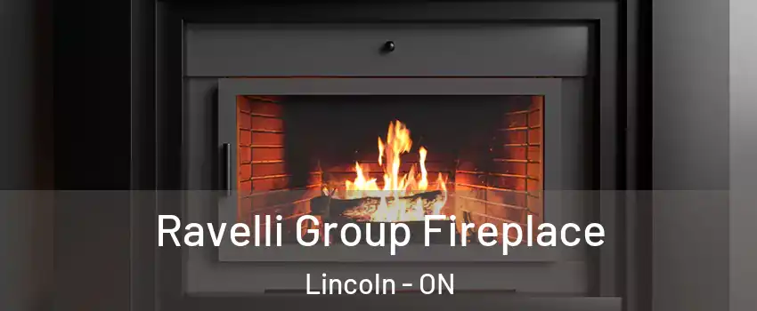  Ravelli Group Fireplace Lincoln - ON