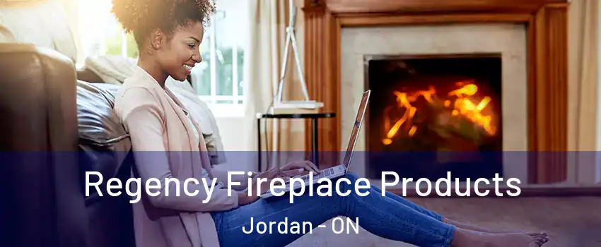  Regency Fireplace Products Jordan - ON