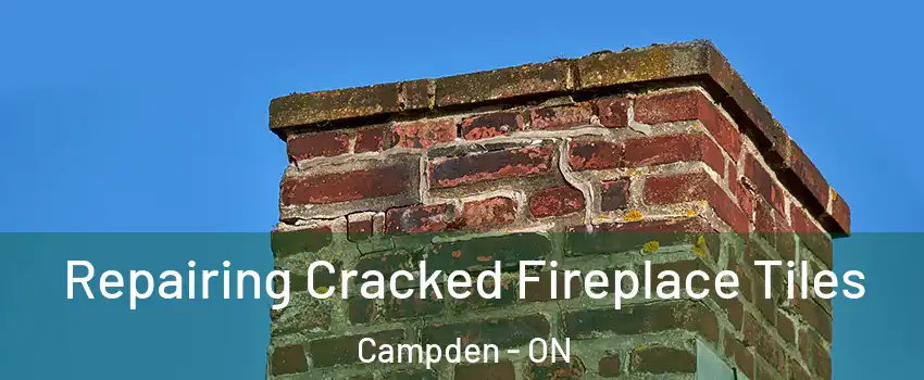  Repairing Cracked Fireplace Tiles Campden - ON