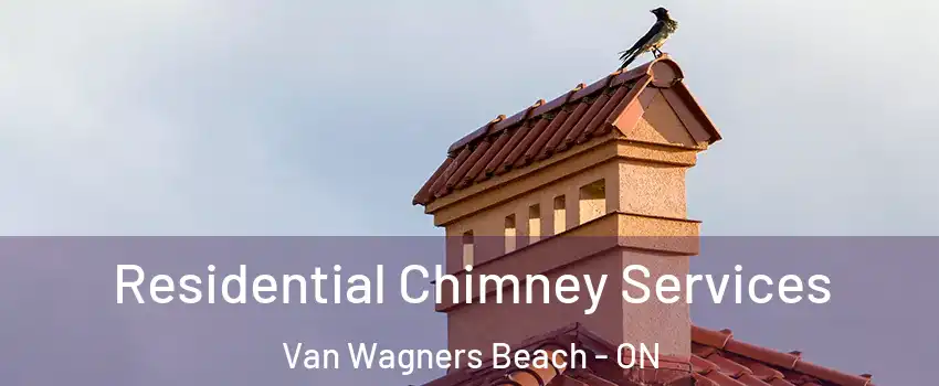  Residential Chimney Services Van Wagners Beach - ON