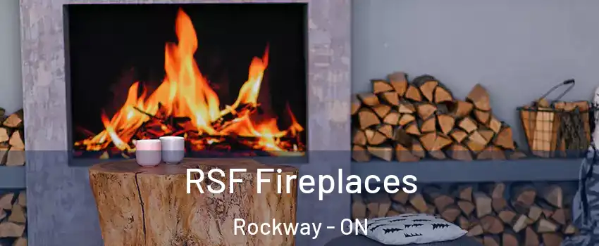  RSF Fireplaces Rockway - ON