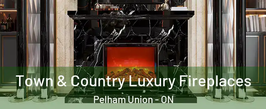  Town & Country Luxury Fireplaces Pelham Union - ON