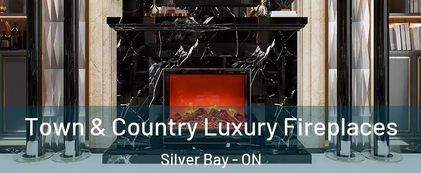  Town & Country Luxury Fireplaces Silver Bay - ON