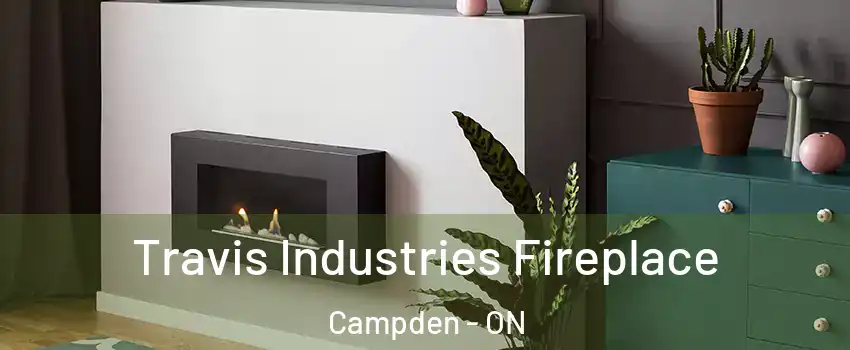  Travis Industries Fireplace Campden - ON