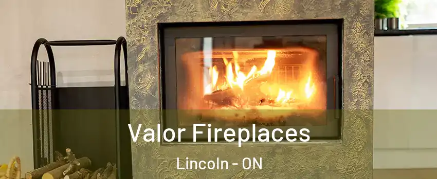  Valor Fireplaces Lincoln - ON