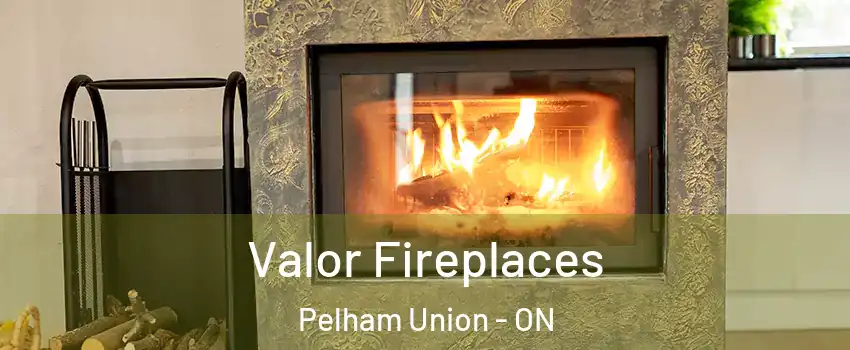  Valor Fireplaces Pelham Union - ON