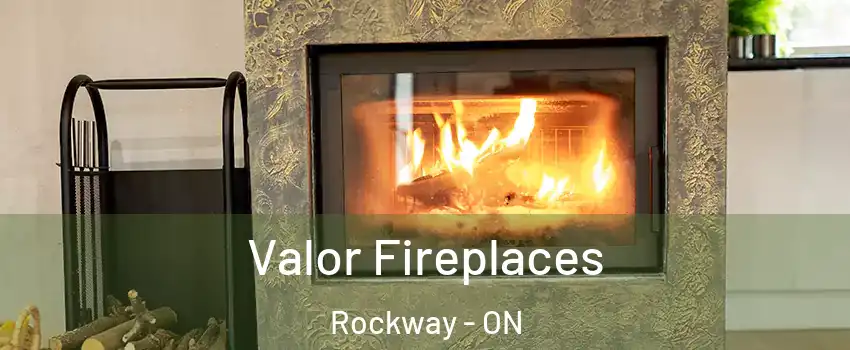  Valor Fireplaces Rockway - ON
