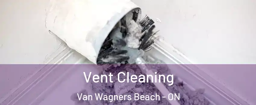  Vent Cleaning Van Wagners Beach - ON