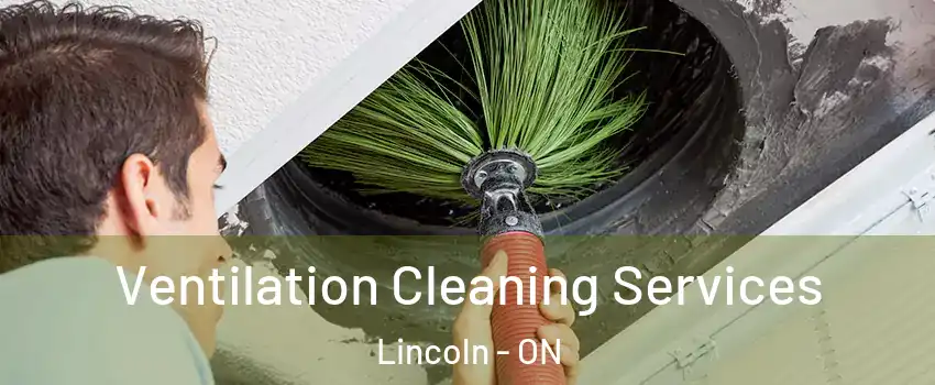  Ventilation Cleaning Services Lincoln - ON