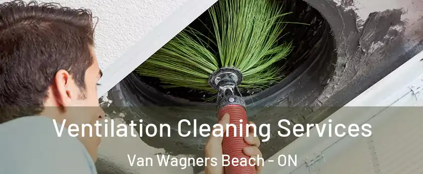 Ventilation Cleaning Services Van Wagners Beach - ON