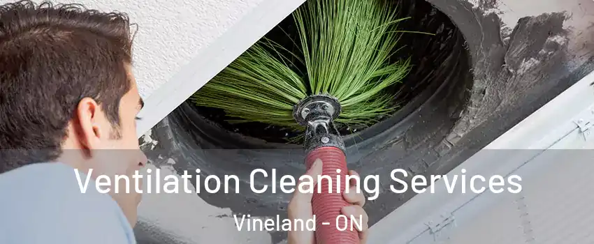 Ventilation Cleaning Services Vineland - ON