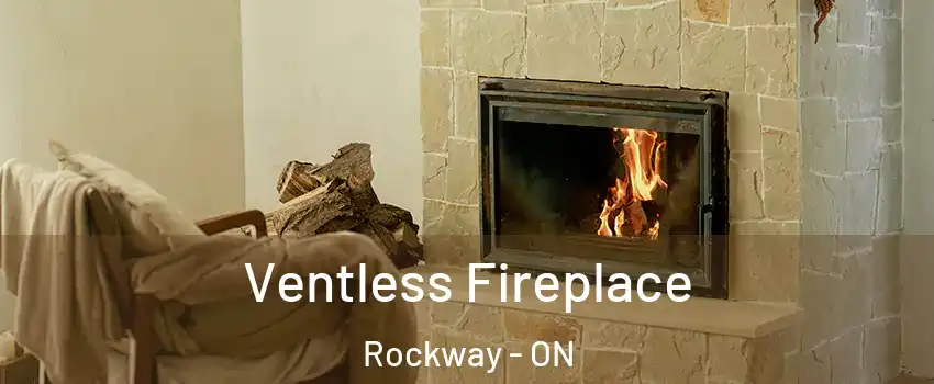  Ventless Fireplace Rockway - ON