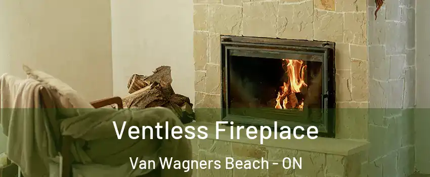  Ventless Fireplace Van Wagners Beach - ON