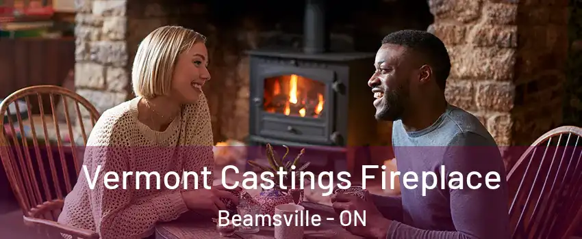 Vermont Castings Fireplace Beamsville - ON