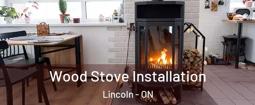  Wood Stove Installation Lincoln - ON