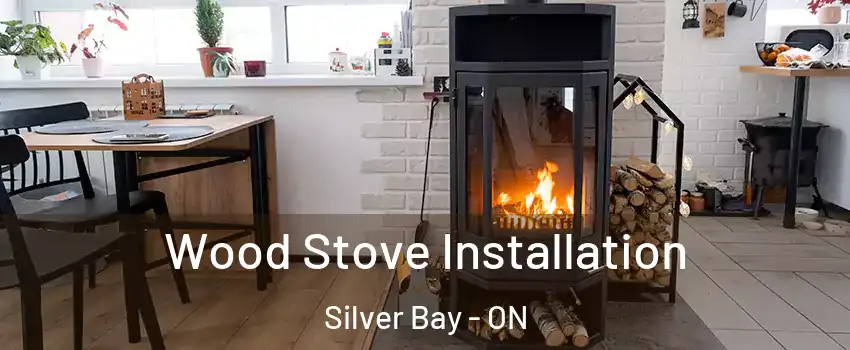 Wood Stove Installation Silver Bay - ON