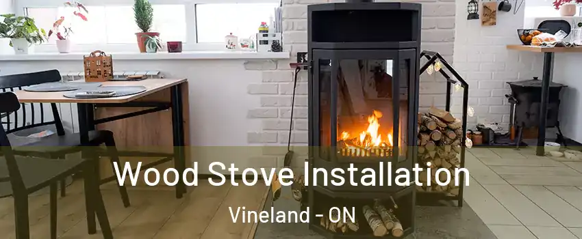  Wood Stove Installation Vineland - ON