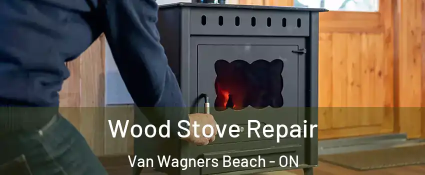  Wood Stove Repair Van Wagners Beach - ON